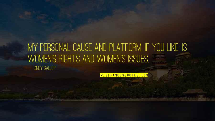 Muiliplication Quotes By Cindy Gallop: My personal cause and platform, if you like,
