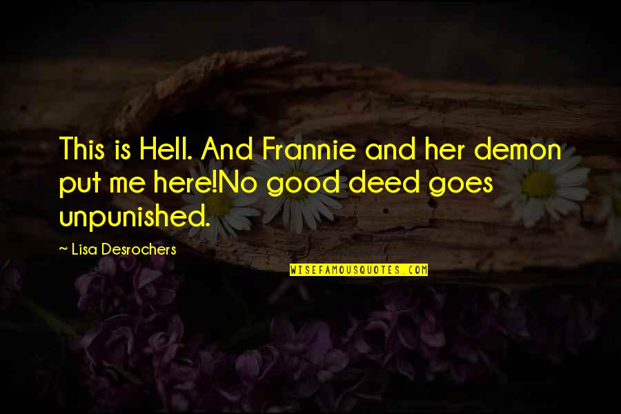 Muj C5 8d Quotes By Lisa Desrochers: This is Hell. And Frannie and her demon