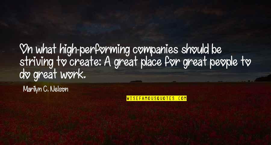 Mujahid Hines Quotes By Marilyn C. Nelson: On what high-performing companies should be striving to Mujahid Hines Quotes By Marilyn C. Nelson: On what high-performing companies should be striving to