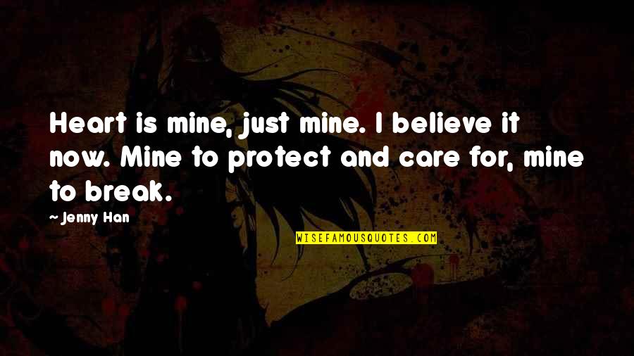 Mujarab Adalah Quotes By Jenny Han: Heart is mine, just mine. I believe it