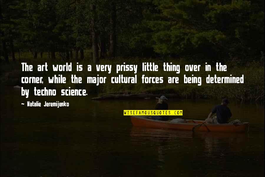 Mujarab Amal And Totkay Quotes By Natalie Jeremijenko: The art world is a very prissy little Mujarab Amal And Totkay Quotes By Natalie Jeremijenko: The art world is a very prissy little