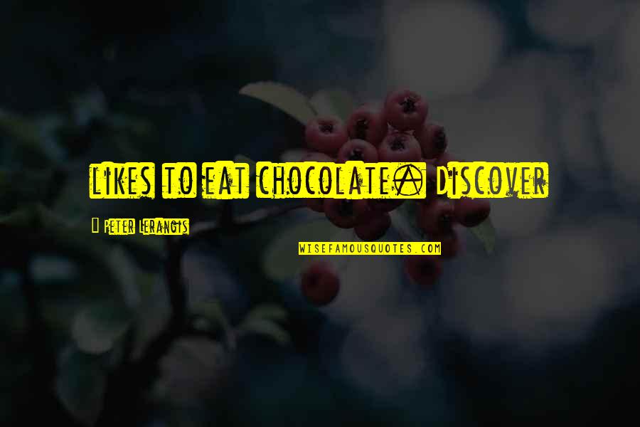 Mujarab Duain Quotes By Peter Lerangis: likes to eat chocolate. Discover Mujarab Duain Quotes By Peter Lerangis: likes to eat chocolate. Discover