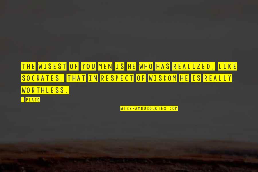Mujeeb Alam Quotes By Plato: The wisest of you men is he who Mujeeb Alam Quotes By Plato: The wisest of you men is he who