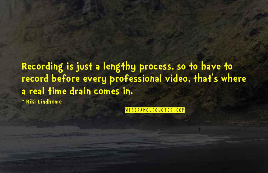 Mukaddes Aksakal Quotes By Riki Lindhome: Recording is just a lengthy process, so to Mukaddes Aksakal Quotes By Riki Lindhome: Recording is just a lengthy process, so to