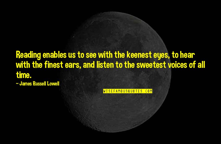 Mukaiyama Reagent Quotes By James Russell Lowell: Reading enables us to see with the keenest Mukaiyama Reagent Quotes By James Russell Lowell: Reading enables us to see with the keenest