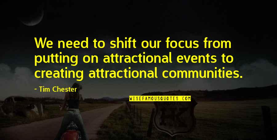 Mukaiyamas Reagent Quotes By Tim Chester: We need to shift our focus from putting Mukaiyamas Reagent Quotes By Tim Chester: We need to shift our focus from putting