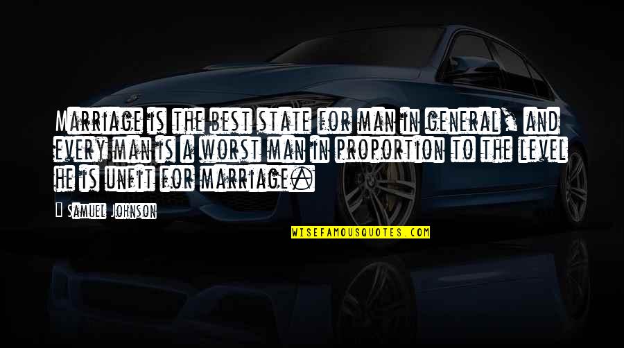 Mukama Yimuka Quotes By Samuel Johnson: Marriage is the best state for man in Mukama Yimuka Quotes By Samuel Johnson: Marriage is the best state for man in