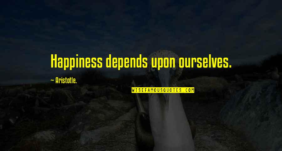 Mukava Shoes Quotes By Aristotle.: Happiness depends upon ourselves. Mukava Shoes Quotes By Aristotle.: Happiness depends upon ourselves.