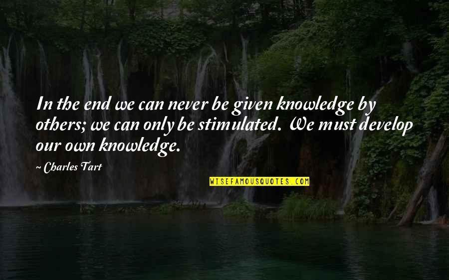 Mukendi Book Quotes By Charles Tart: In the end we can never be given Mukendi Book Quotes By Charles Tart: In the end we can never be given