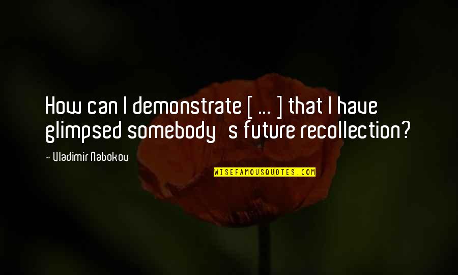 Mukendi Book Quotes By Vladimir Nabokov: How can I demonstrate [ ... ] that