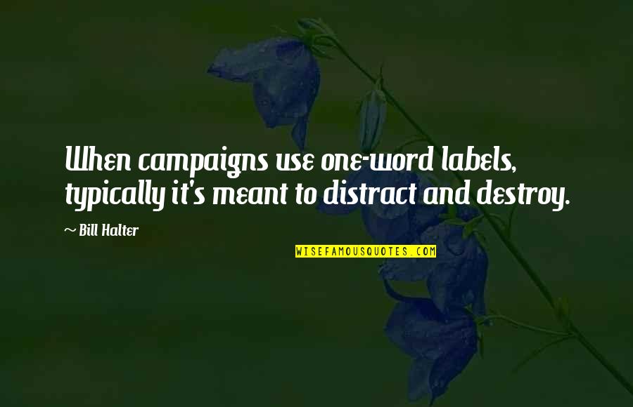 Mukhopadhyay Pronouncing Quotes By Bill Halter: When campaigns use one-word labels, typically it's meant