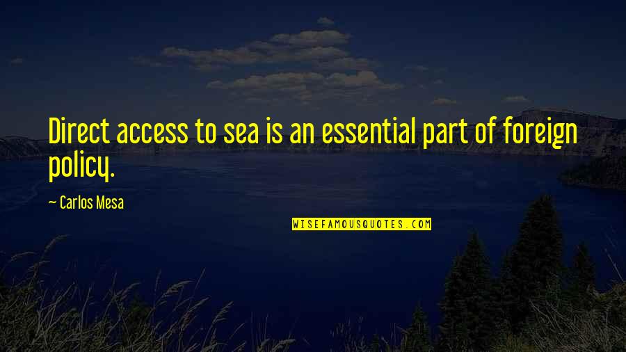 Mukmin Brand Quotes By Carlos Mesa: Direct access to sea is an essential part