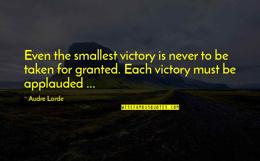 Mukunda Stiles Quotes By Audre Lorde: Even the smallest victory is never to be