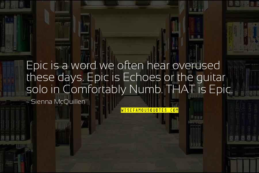 Mulato Chili Quotes By Sienna McQuillen: Epic is a word we often hear overused Mulato Chili Quotes By Sienna McQuillen: Epic is a word we often hear overused
