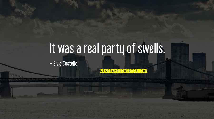 Mulato Definicion Quotes By Elvis Costello: It was a real party of swells. Mulato Definicion Quotes By Elvis Costello: It was a real party of swells.