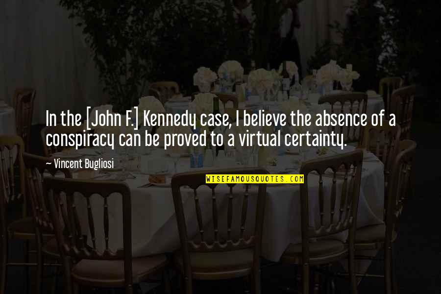 Mulberry Quotes By Vincent Bugliosi: In the [John F.] Kennedy case, I believe