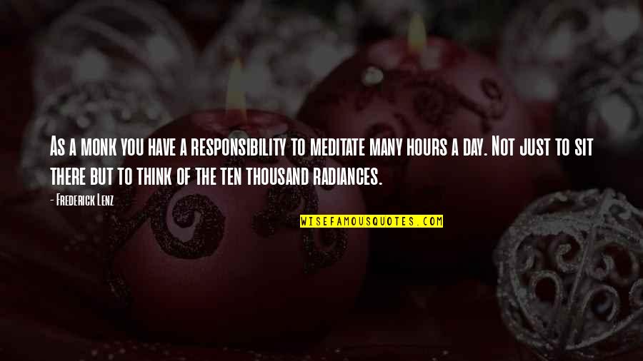 Mulciber Milton Quotes By Frederick Lenz: As a monk you have a responsibility to Mulciber Milton Quotes By Frederick Lenz: As a monk you have a responsibility to