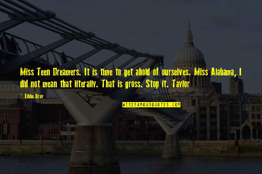 Mulciber Quotes By Libba Bray: Miss Teen Dreamers. It is time to get Mulciber Quotes By Libba Bray: Miss Teen Dreamers. It is time to get
