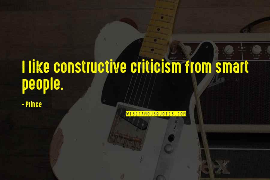 Mulder Scully Relationship Quotes By Prince: I like constructive criticism from smart people.