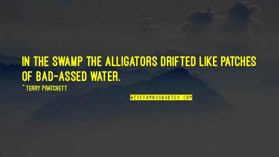 Mulder Sign Quotes By Terry Pratchett: In the swamp the alligators drifted like patches Mulder Sign Quotes By Terry Pratchett: In the swamp the alligators drifted like patches