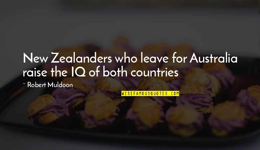 Muldoon Quotes By Robert Muldoon: New Zealanders who leave for Australia raise the