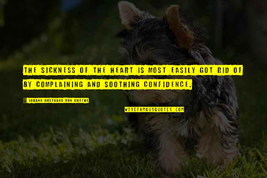 Muldoon Raptor Quotes By Johann Wolfgang Von Goethe: The sickness of the heart is most easily Muldoon Raptor Quotes By Johann Wolfgang Von Goethe: The sickness of the heart is most easily