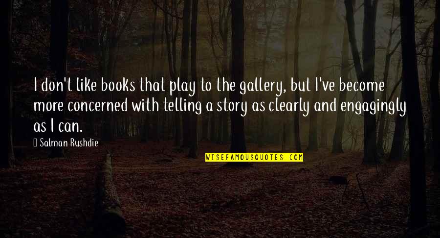 Mulds Quotes By Salman Rushdie: I don't like books that play to the Mulds Quotes By Salman Rushdie: I don't like books that play to the