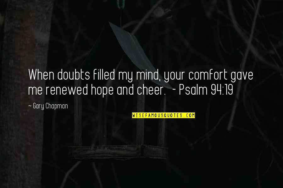 Mulenga Mundende Quotes By Gary Chapman: When doubts filled my mind, your comfort gave Mulenga Mundende Quotes By Gary Chapman: When doubts filled my mind, your comfort gave