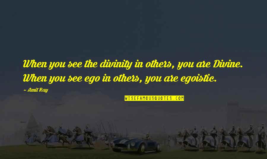 Mulgani Quotes By Amit Ray: When you see the divinity in others, you