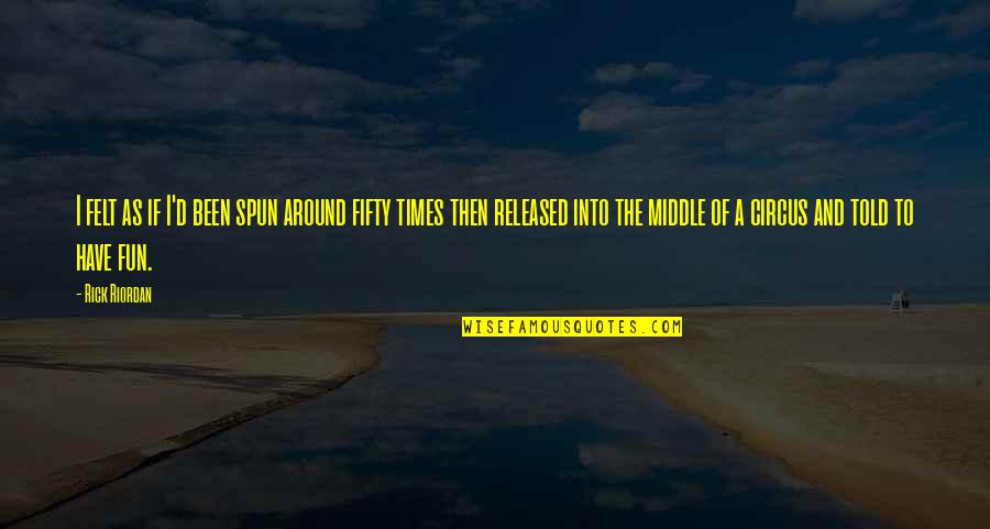 Mulhaire Music Quotes By Rick Riordan: I felt as if I'd been spun around
