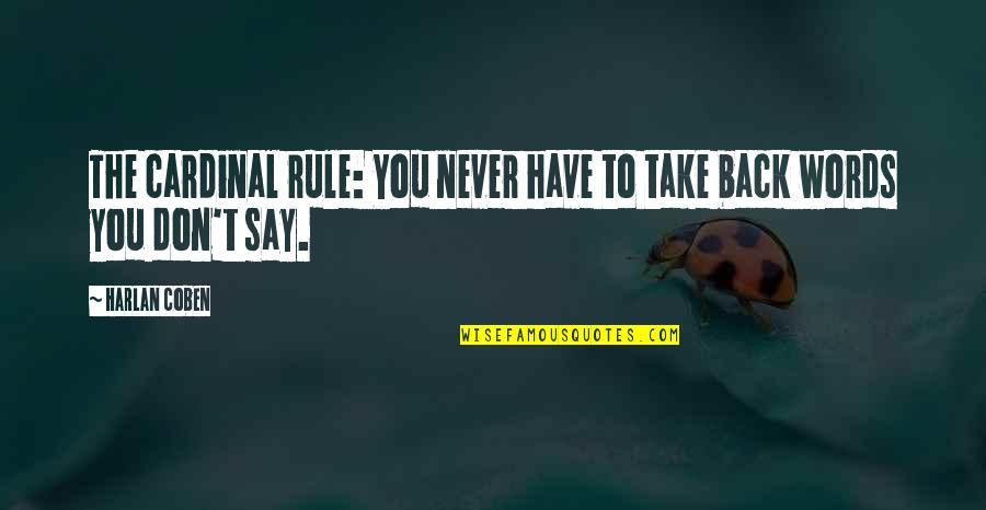 Mulholland Drive Cowboy Quotes By Harlan Coben: The cardinal rule: You never have to take