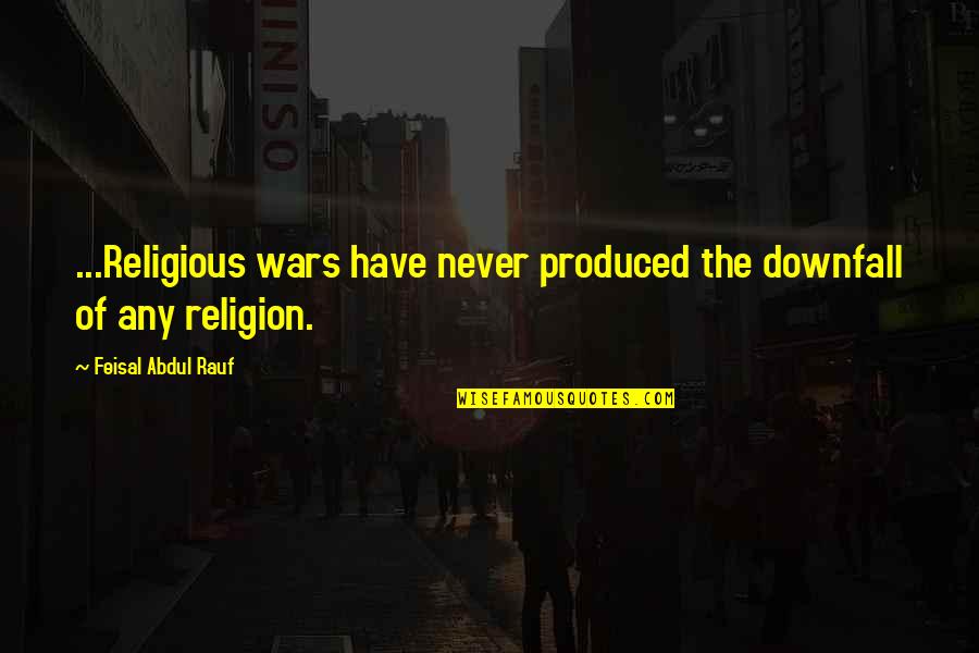 Mulhollem Chiropractic New Bloomfield Quotes By Feisal Abdul Rauf: ...Religious wars have never produced the downfall of Mulhollem Chiropractic New Bloomfield Quotes By Feisal Abdul Rauf: ...Religious wars have never produced the downfall of