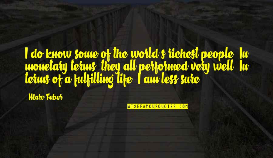 Mulindahabi Quotes By Marc Faber: I do know some of the world's richest