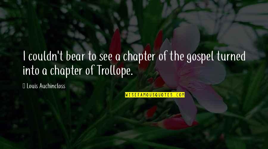 Mulkeys Rock Quotes By Louis Auchincloss: I couldn't bear to see a chapter of Mulkeys Rock Quotes By Louis Auchincloss: I couldn't bear to see a chapter of