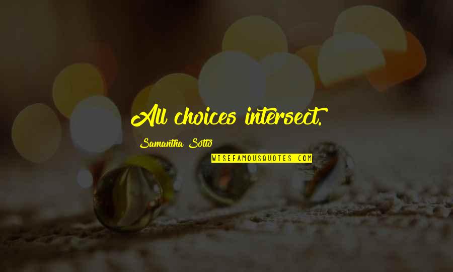 Mullah Mustafa Barzani Quotes By Samantha Sotto: All choices intersect.