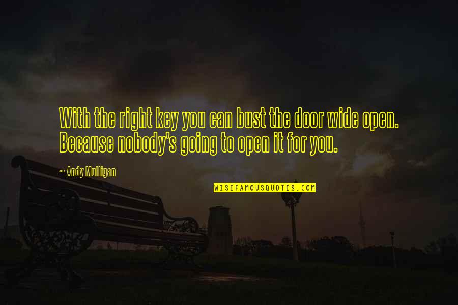 Mulligan And O'hare Quotes By Andy Mulligan: With the right key you can bust the