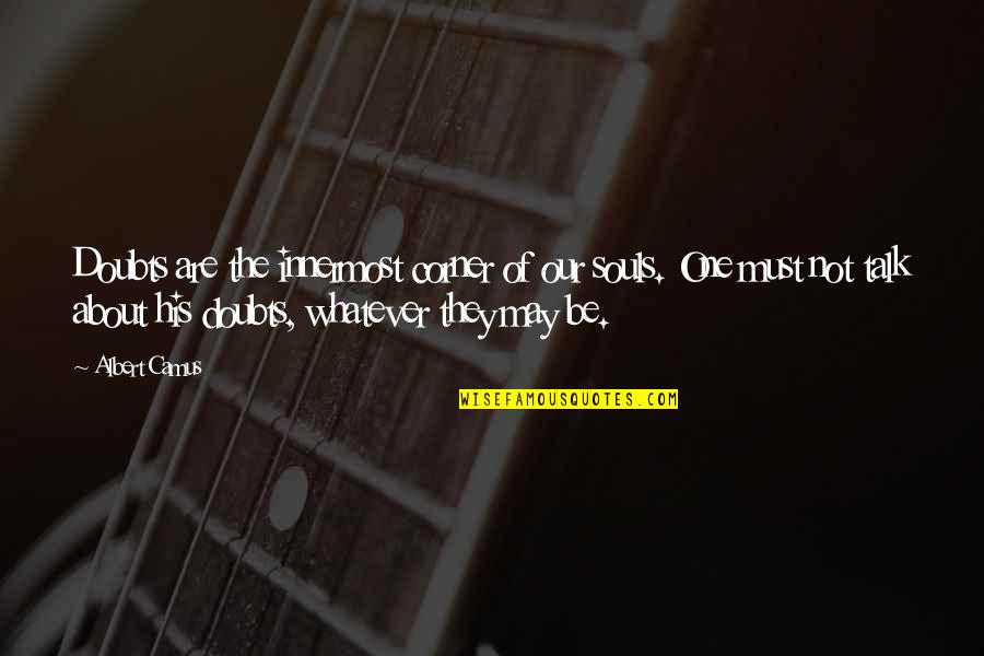 Mulligans Family Fun Quotes By Albert Camus: Doubts are the innermost corner of our souls.