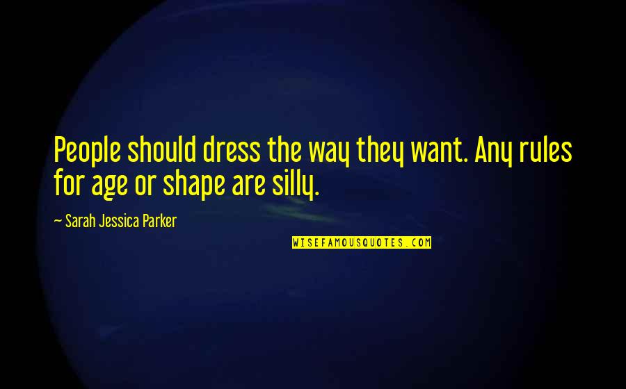 Mulligans Family Fun Quotes By Sarah Jessica Parker: People should dress the way they want. Any