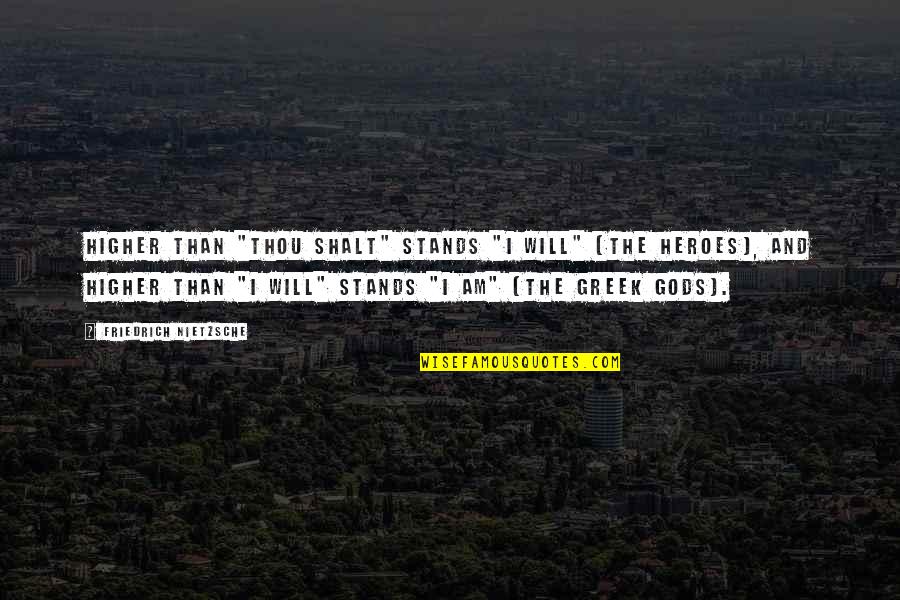Mulligans Restaurant Quotes By Friedrich Nietzsche: Higher than "thou shalt" stands "I will" (the