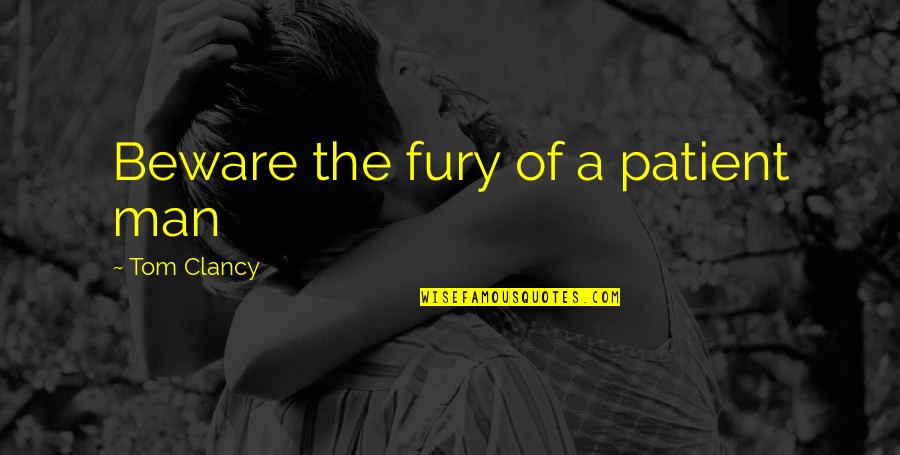 Mulligatawny Origin Quotes By Tom Clancy: Beware the fury of a patient man Mulligatawny Origin Quotes By Tom Clancy: Beware the fury of a patient man