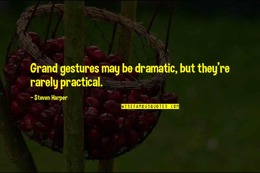 Mullman Springfield Quotes By Steven Harper: Grand gestures may be dramatic, but they're rarely Mullman Springfield Quotes By Steven Harper: Grand gestures may be dramatic, but they're rarely