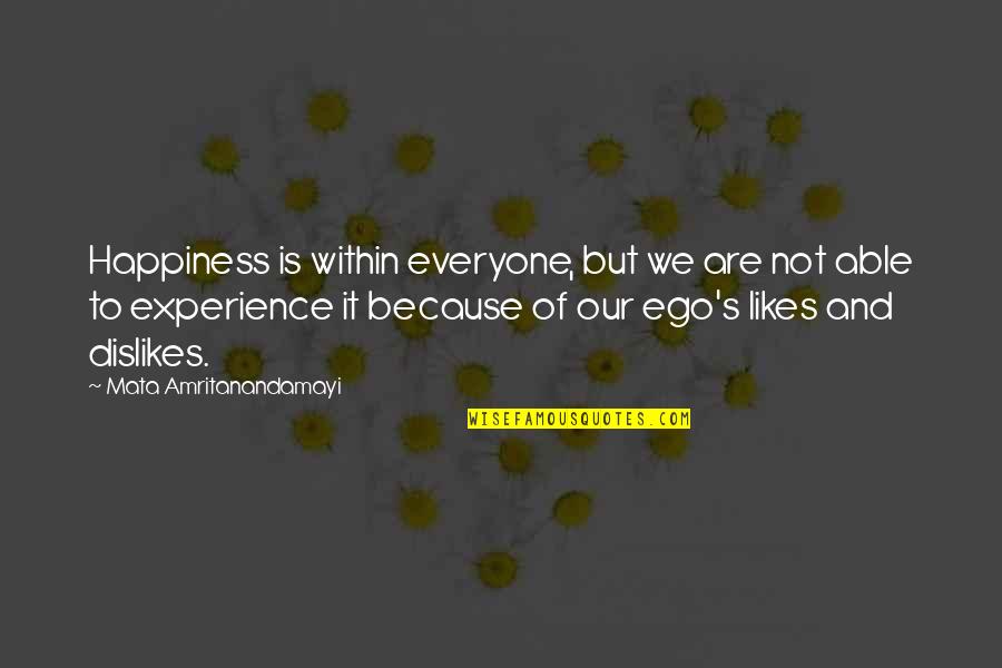 Multer Documentation Quotes By Mata Amritanandamayi: Happiness is within everyone, but we are not