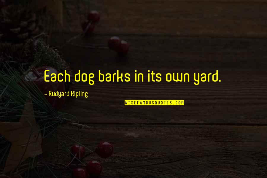 Multer Documentation Quotes By Rudyard Kipling: Each dog barks in its own yard. Multer Documentation Quotes By Rudyard Kipling: Each dog barks in its own yard.