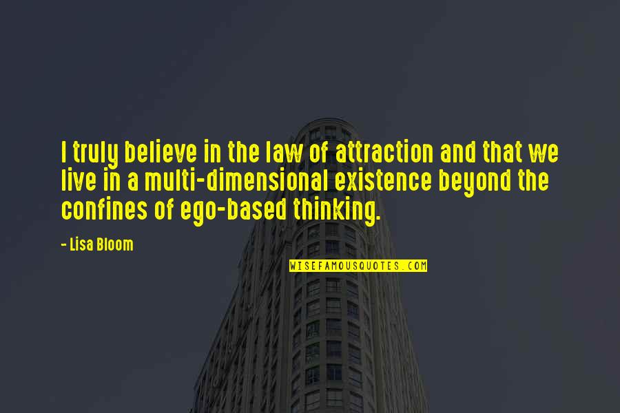 Multi Dimensional Quotes By Lisa Bloom: I truly believe in the law of attraction