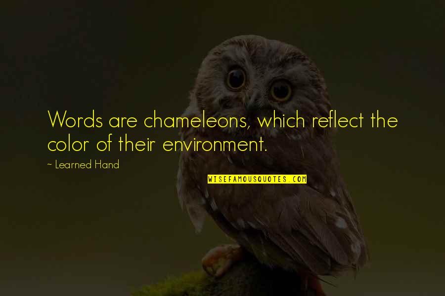 Multi Faces Quotes By Learned Hand: Words are chameleons, which reflect the color of