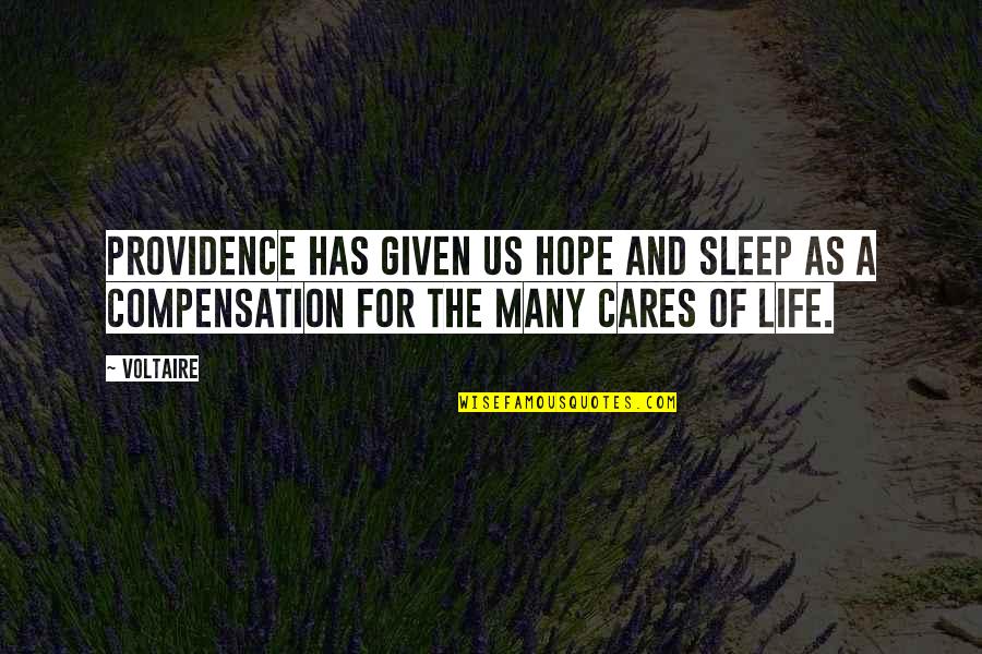 Multi-faceted Personality Quotes By Voltaire: Providence has given us hope and sleep as