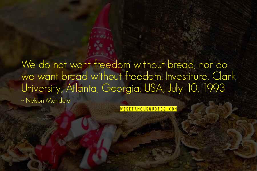 Multi Line Quotes By Nelson Mandela: We do not want freedom without bread, nor