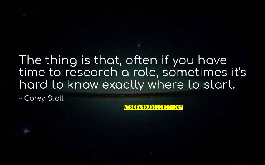 Multi Trillion Dollar Quotes By Corey Stoll: The thing is that, often if you have Multi Trillion Dollar Quotes By Corey Stoll: The thing is that, often if you have