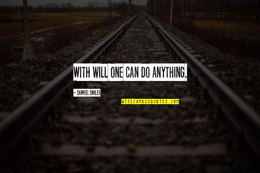 Multicentric Disease Quotes By Samuel Smiles: With will one can do anything. Multicentric Disease Quotes By Samuel Smiles: With will one can do anything.
