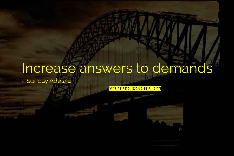 Multicultural Britain Quotes By Sunday Adelaja: Increase answers to demands